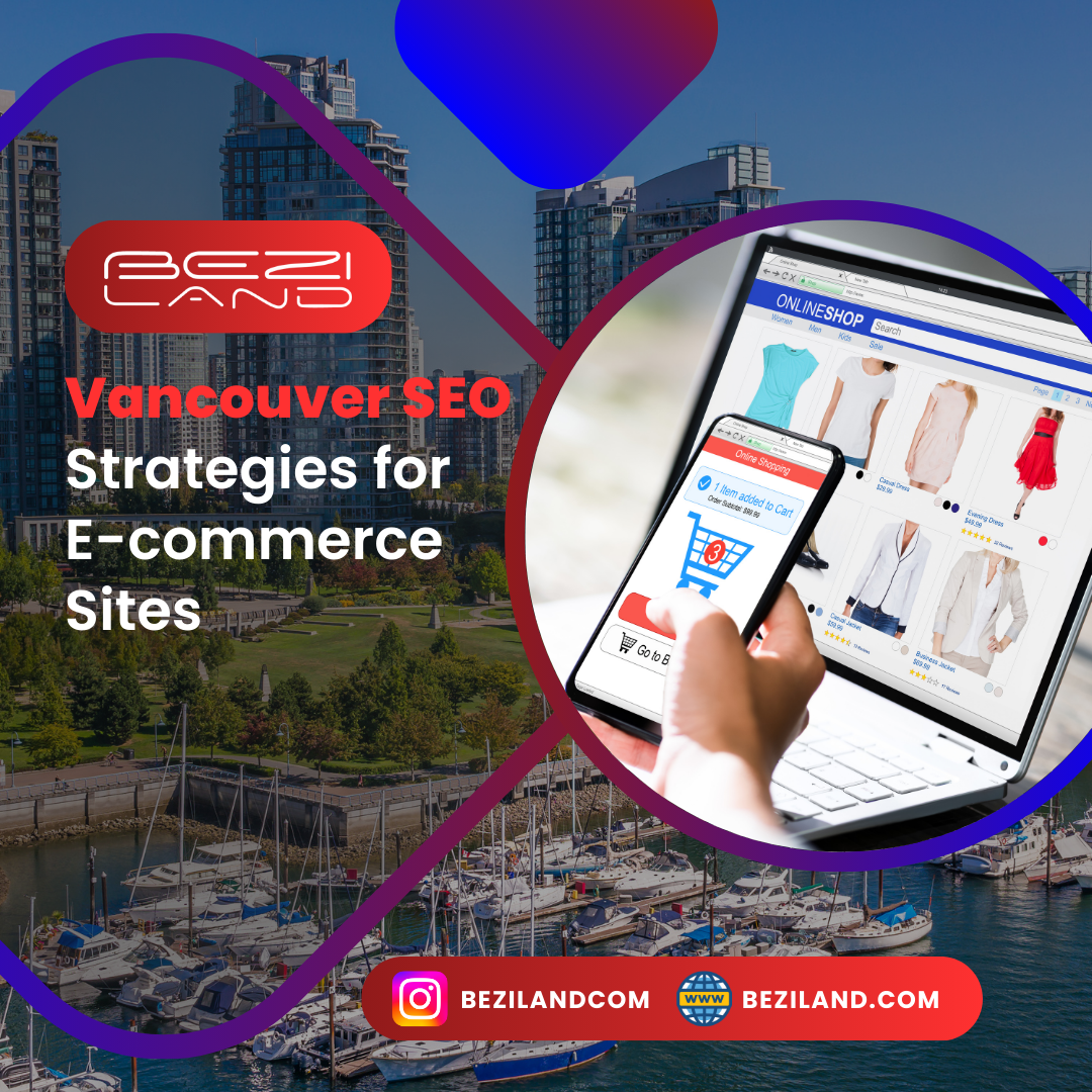 Vancouver SEO Strategies for E-commerce Sites: How to Boost Your Online Store
