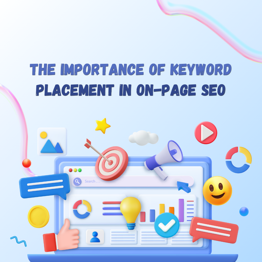 The Importance of Keyword Placement in On-Page SEO