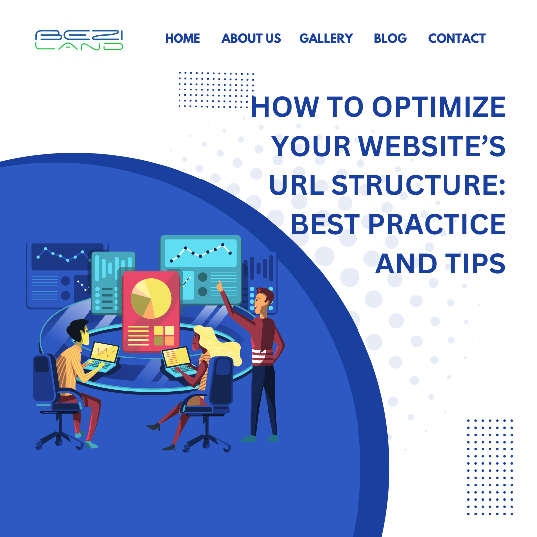 How to Optimize Your Website’s URL Structure: Best Practices and Tips