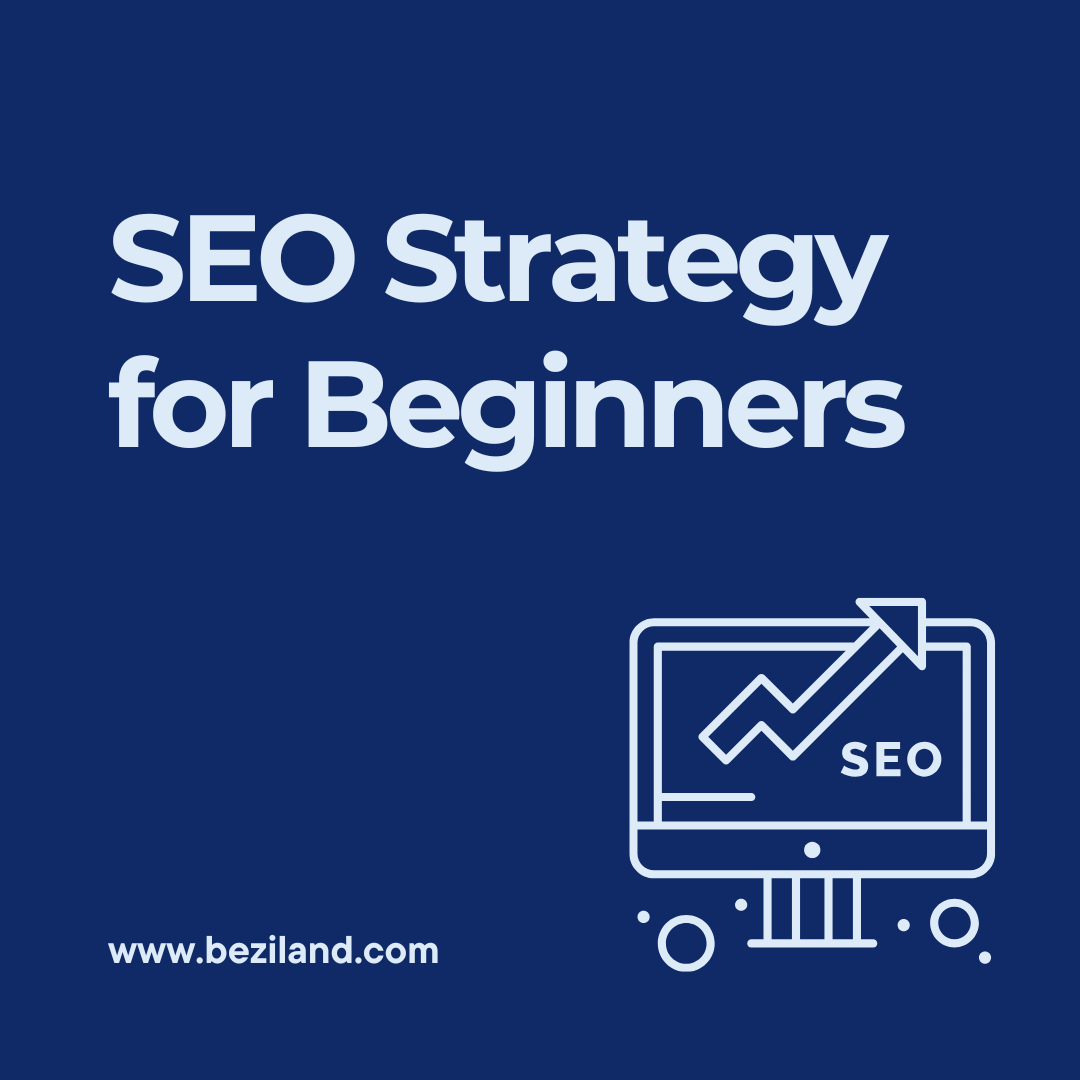 SEO Strategy for Beginners: Building a Roadmap for Success