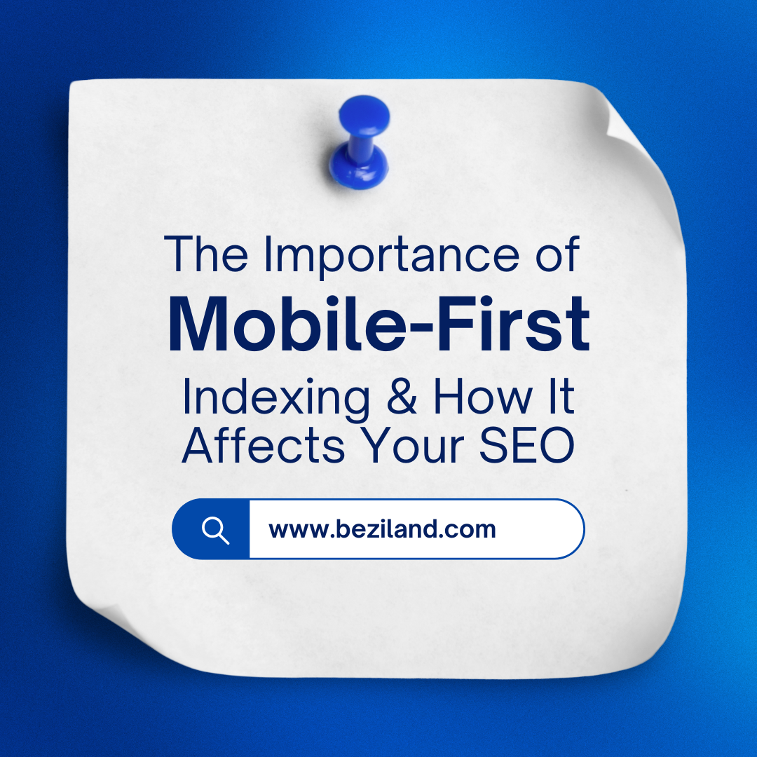 The Importance of Mobile-First Indexing & How It Affects Your SEO