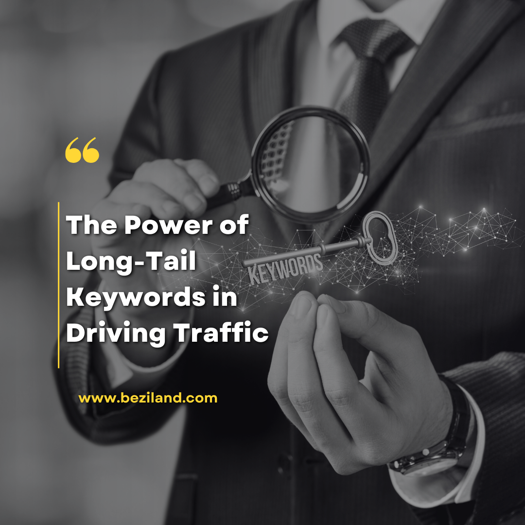 The Power of Long-Tail Keywords in Driving Traffic
