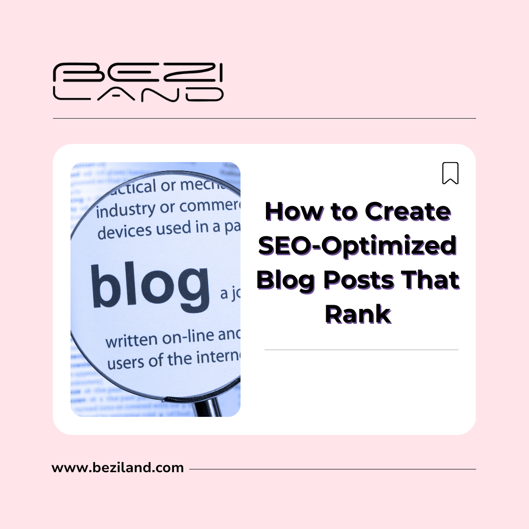 How to Create SEO-Optimized Blog Posts That Rank