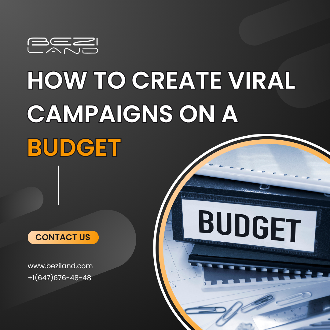 How to Create Viral Campaigns on a Budget